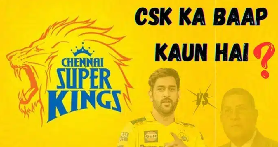 csk ka baap kaun hai